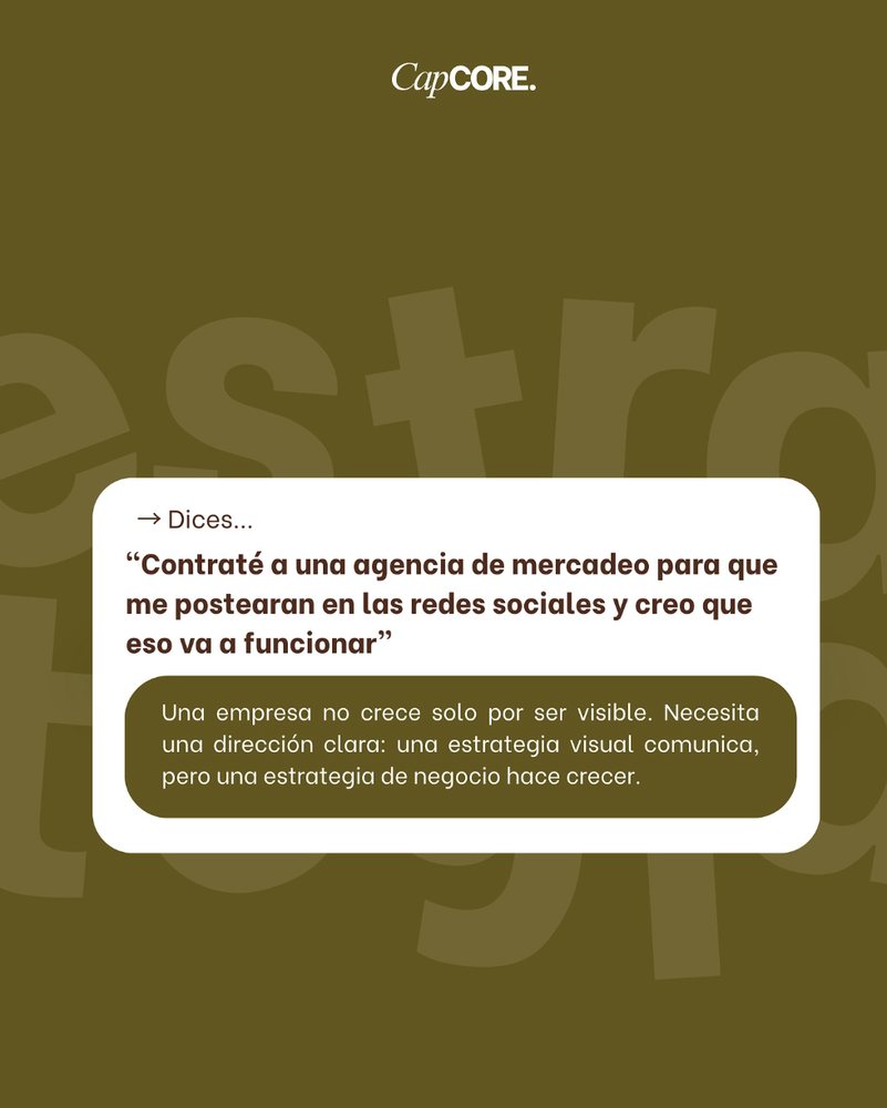 “Contraté a una agencia para que me postearan…”: una estrategia visual comunica, una estrategia de negocio hace crecer